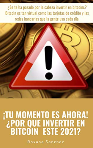 ¡TU MOMENTO ES AHORA! ¿POR QUE INVERTIR EN BITCOIN ESTE 2021?: ¿Se te ha pasado por la cabeza invertir en bitcoins? Bitcoin es tan virtual como las tarjetas de crédito y las redes bancarias