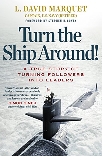 Turn The Ship Around!: A True Story of Building Leaders by Breaking the Rules (English Edition) Turn The Ship Around!: A True Story of Building Leaders by Breaking the Rules (English Edition)