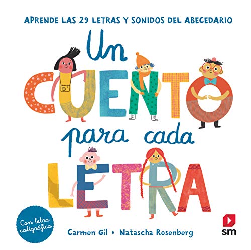 Un cuento para cada letra. Aprende las 29 letras y sonidos del abecedario (Cuentos para sentir)