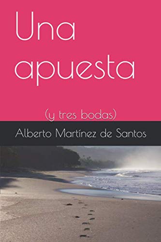 Una apuesta: (y tres bodas) Una apuesta: (y tres bodas)