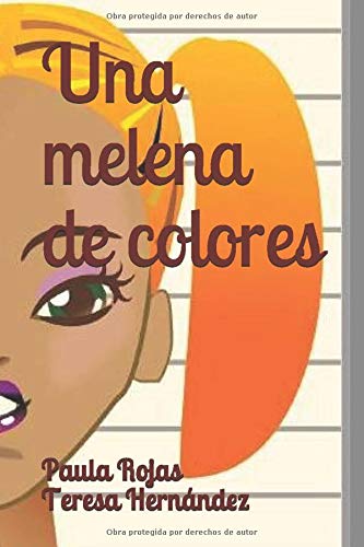 Una melena de colores Una melena de colores
