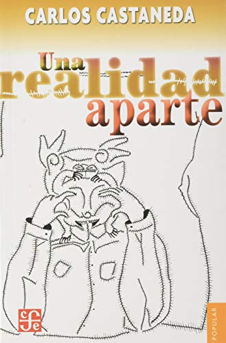 Una Realidad Aparte (Nuevas conversaciones con don Juan) Una Realidad Aparte (Nuevas conversaciones con don Juan)