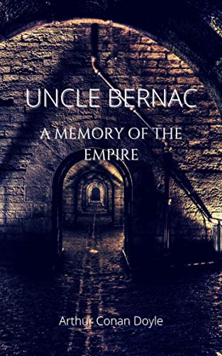 Uncle Bernac A Memory of the Empire: Original Classics and Annotated (English Edition)