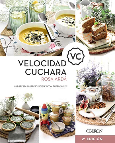 Velocidad Cuchara: Mis recetas imprescindibles con Thermomix (Libros singulares) Velocidad Cuchara: Mis recetas imprescindibles con Thermomix (Libros singulares)