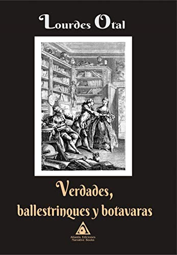 Verdades, ballestrinques y botavaras Verdades, ballestrinques y botavaras