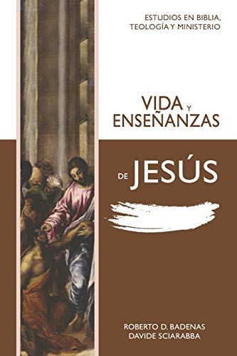 Vida y enseñanzas de Jesús: 1 (Estudios en Biblia, Teología y Ministerio)
