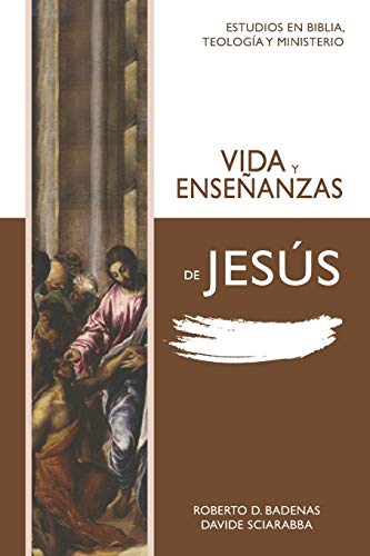 Vida y enseñanzas de Jesús: 1 (Estudios en Biblia, Teología y Ministerio) Vida y enseñanzas de Jesús: 1 (Estudios en Biblia, Teología y Ministerio)