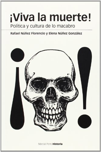 ¡VIVA LA MUERTE!: Política y cultura de lo macabro: 103 (Estudios) ¡VIVA LA MUERTE!: Política y cultura de lo macabro: 103 (Estudios)