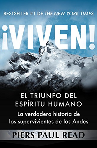 ¡Viven!: El triunfo del espíritu humano ¡Viven!: El triunfo del espíritu humano