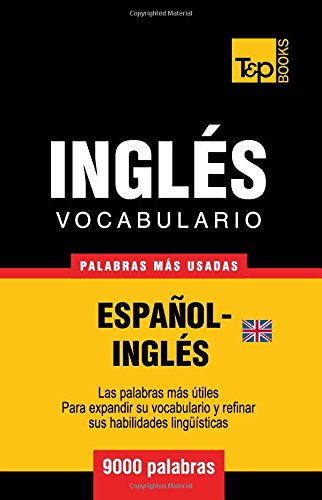 Vocabulario español-inglés británico - 9000 palabras más usadas (T&P Books)