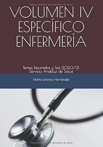 VOLUMEN IV ESPECÍFICO ENFERMERÍA: Temas Resumidos y Test 2020/21. Servicio Andaluz de Salud