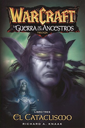 Warcraft. La guerra de los ancestros libro tres. Cataclismo