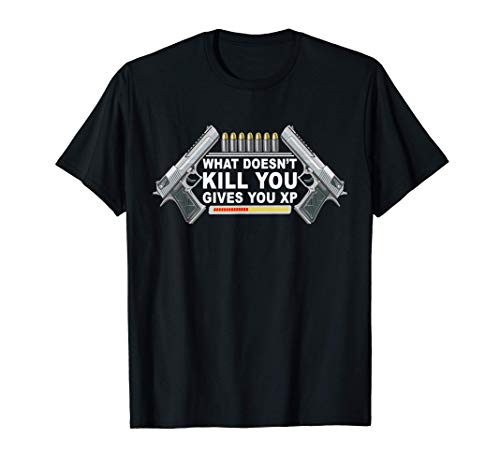 What Doesn't Kill You Gives You XP- Gamers Gift Battle Royal Camiseta