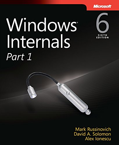 Windows Internals, Part 1: Covering Windows Server 2008 R2 and Windows 7 (Developer Reference (Paperback)) Windows Internals, Part 1: Covering Windows Server 2008 R2 and Windows 7 (Developer Reference (Paperback))