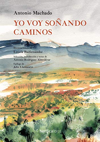 Yo voy soñando caminos (Ilustrados) Yo voy soñando caminos (Ilustrados)