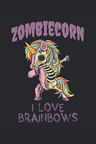 Zombiecorn I Love Brainbows: Zombie unicorn funny Halloween dab zombiecorn horror gifts taccuino a righe (formato A5, 15,24 x 22,86 cm, 120 pagine)