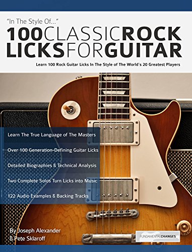 100 Classic Rock Licks for Guitar: Learn 100 Rock Guitar Licks In The Style Of The World’s 20 Greatest Players (Guitar Licks in the Style of...) (English Edition)