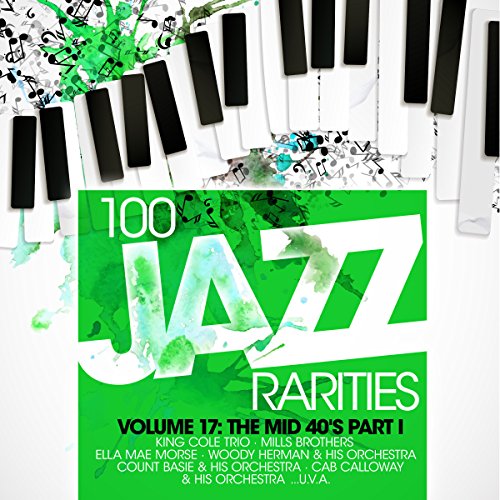 100 Jazz Rarities Vol.17 - The Mid 40's Part I