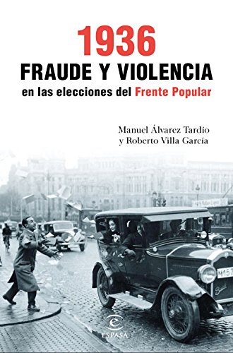 1936. Fraude y violencia en las elecciones del Frente Popular (Fuera de colección)