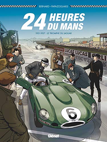 24 Heures du Mans - 1951-1957: Le Triomphe de Jaguar (Plein Gaz)
