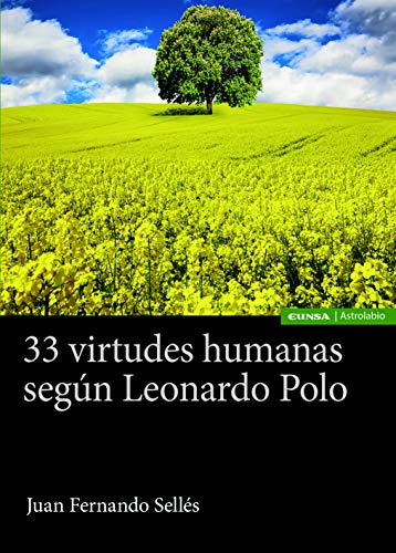 33 Virtudes Humanas Según Leonardo Polo (Astrolabio Filosofía)