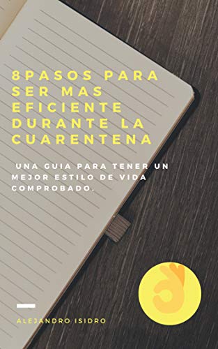 8 pasos para ser mas eficiente durante la cuarentena: guía para tener un mejor estilo vida !comprobado! 8 pasos para ser mas eficiente durante la cuarentena: guía para tener un mejor estilo vida !comprobado!