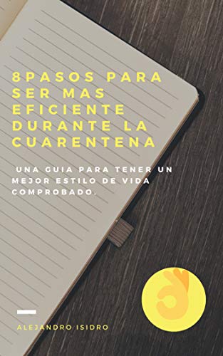 8 pasos para ser mas eficiente durante la cuarentena: guía para tener un mejor estilo vida !comprobado!