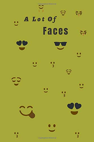 A lot of Faces: Funny Notebook, Journal, Diary (110 Pages, Blank, 6 x 9)
