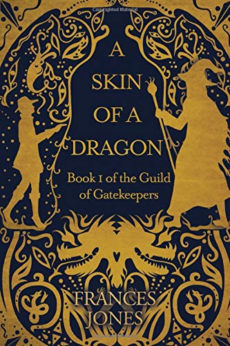 A Skin of a Dragon: Parts I & II (The Guild of Gatekeepers)