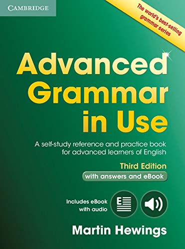 Advanced Grammar in Use. Third edition. Book with Answers and Interactive eBook: A Self-study Reference and Practice Book for Advanced Learners of English