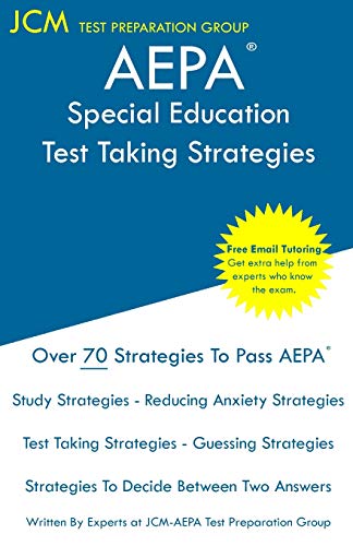 AEPA Special Education - Test Taking Strategies: AEPA NT601 Exam - Free Online Tutoring - New 2020 Edition - The latest strategies to pass your exam.