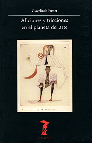Aficiones y fricciones en el planeta del arte (La balsa de la Medusa nº 166) Aficiones y fricciones en el planeta del arte (La balsa de la Medusa nº 166)