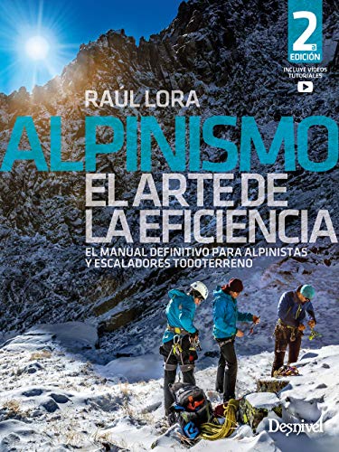 Alpinismo. El Arte De la eficiencia. El Manual definitivo para Alpinistas y escaladores Todoterreno