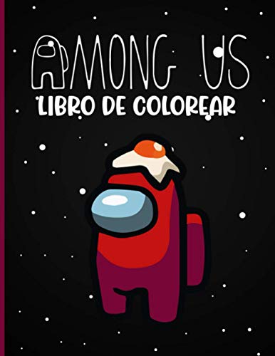 Among Us Libro De Colorear: Más De 50 Ilustraciones De Las Páginas Para Colorear Among Us Para Niños Y Adultos - Idea De Regalo Para Jugadores ( Libro de actividades )