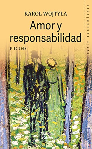 Amor y Responsabilidad (nueva ed.) (Biblioteca Palabra nº 35. Serie Pensamiento)