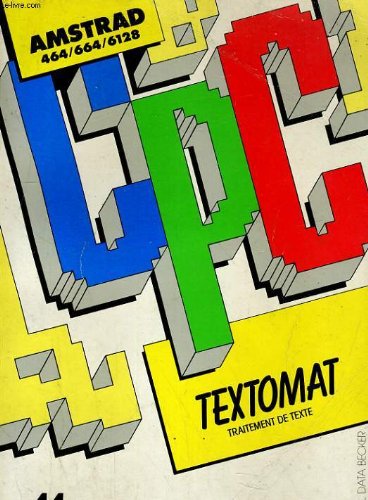 AMSTRAD 464/664/6128. TEXTOMAT, TRAITEMENT DE TEXTE