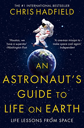 An Astronaut's Guide to Life on Earth (English Edition)
