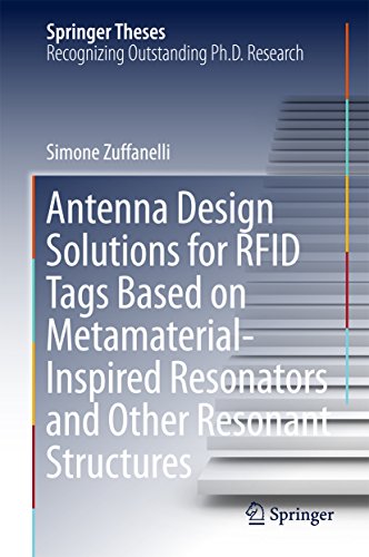Antenna Design Solutions for RFID Tags Based on Metamaterial-Inspired Resonators and Other Resonant Structures (Springer Theses) (English Edition)