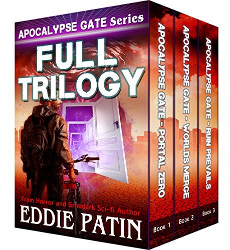 Apocalypse Gate Full Trilogy (Portal Zero, Worlds Merge, Ruin Prevails): An EMP End of the World S-H-T-F Survival Series with Monsters, Cosmic Horror, and Interdimensional Portals (English Edition)