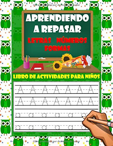 Aprendiendo a repasar: Letras Números Formas/Libro de actividades para niños de 3 a 6 años Aprendiendo a repasar: Letras Números Formas/Libro de actividades para niños de 3 a 6 años
