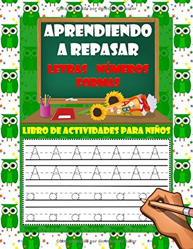 Aprendiendo a repasar: Letras Números Formas/Libro de actividades para niños de 3 a 6 años