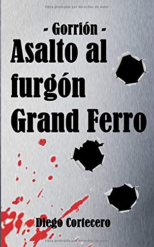 Asalto al furgón Grand Ferro (Gorrión)