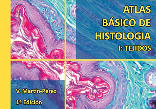 Atlas Básico de Histología I: Tejidos: Manual para prácticas de Histologia (Atlas de Histologia nº 1)