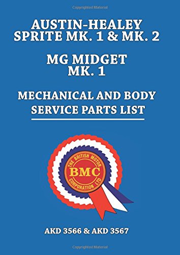 Austin-Healey Sprite MK.1 & MK.2 MG Midget MK.1 Mechanical and Body Service Parts List: AKD 3566 & AKD 3567 (Parts Catalogues)