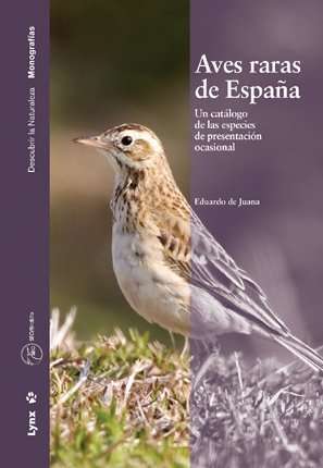 Aves Raras de España: Un catálogo de las especies de presentación ocasional. (Descubrir la Naturaleza)