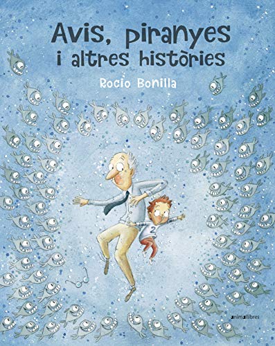 Avis, piranyes i altres històries: 82 (Àlbums il·lustrats) Avis, piranyes i altres històries: 82 (Àlbums il·lustrats)