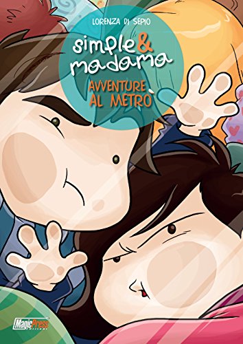 Avventure al metrò. Simple & Madama special (Italian Edition)