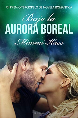 Bajo la aurora boreal: XII Premio Terciopelo de Novela Romántica