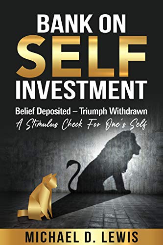 BANK ON SELF-INVESTMENT | Belief Deposited-Triumph Withdrawn: A Stimulus Check for One’s Self (English Edition)