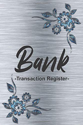 Bank Transaction Register: Checking Account Transaction Log Register Book for Personal Bank Account With 6 Column Payment Record, Personal Business Checkbook Register Notebook.